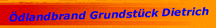 �dlandbrand Grundst�ck Dietrich