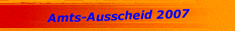 Amts-Ausscheid 2007