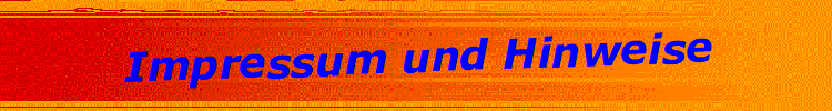 Impressum und Hinweise