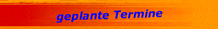 geplante Termine